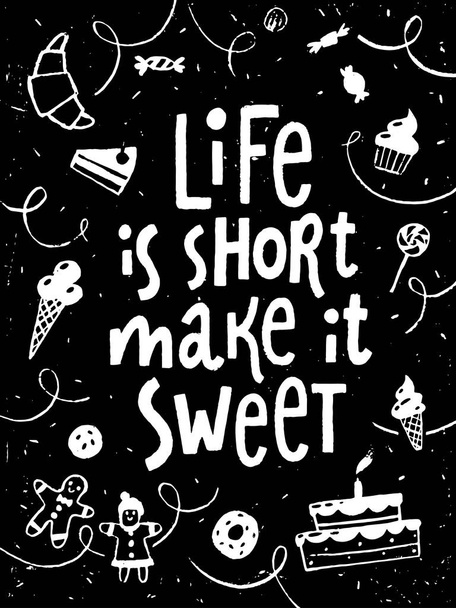 Coffee vector poster with Life is short make it sweet lettering, card, calligraphy design. Coffee quotes. Cafe wall decoration. Blackboard design. Chalkboard poster. - Wektor, obraz