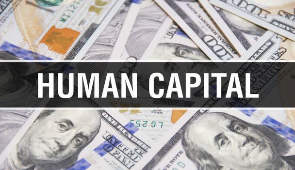 Texto de capital humano Concepto Primer plano. Dólares Americanos Dinero en Efectivo, representación 3D. Capital humano en Dollar Banknote. Billete de dinero financiero de EE. UU. - Foto, Imagen