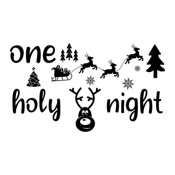 Karácsonyi idézet. Sziluett kalligráfia poszter idézettel - Egy szent éjszaka. Szarvast, fákat. Illusztráció üdvözlőkártyához, póló lenyomathoz, bögrék tervezéséhez. Elkülönített készletvektor - Vektor, kép