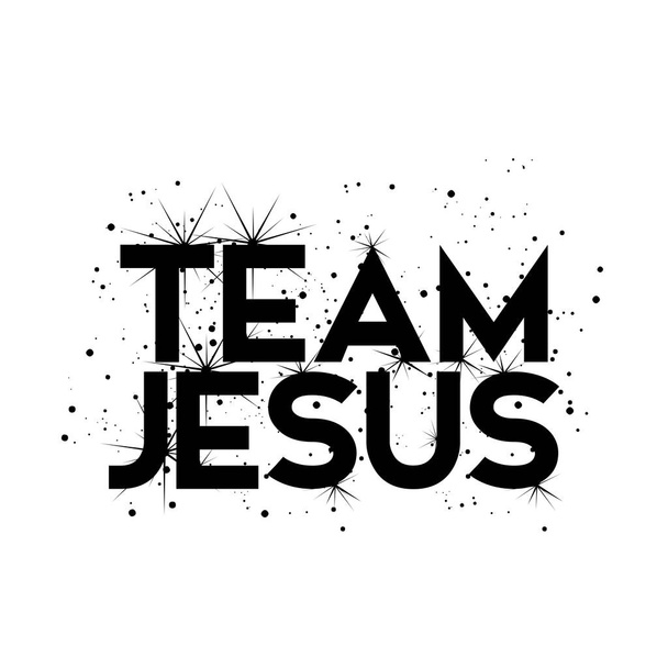 Team Jezus, Christelijk geloof,, Typografie voor druk of gebruik als poster, kaart, flyer of T-shirt - Vector, afbeelding
