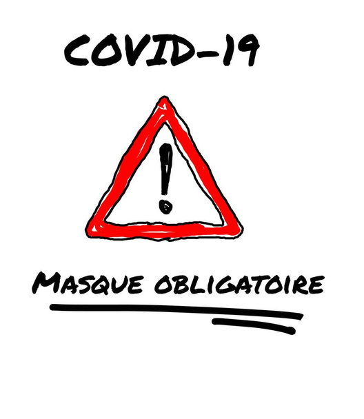 Coronavirus Covid-19 openbare poster in snelle stijl met een hand getekend rood waarschuwingsdriehoek en de hand geschreven tekst dragen een masker in het Frans "Masque obligatoire" - Vector, afbeelding