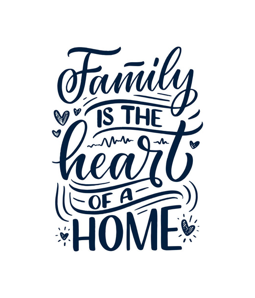 Hand drawn lettering quote in modern calligraphy style about family. Slogan for print and poster design. Vector illustration - Vektor, kép