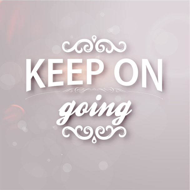"Keep on going" - Vector, afbeelding