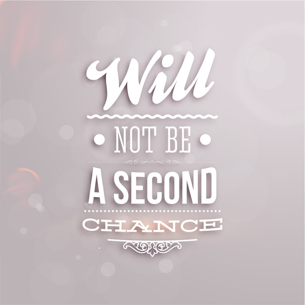 "Will not be a second chance" - Вектор,изображение