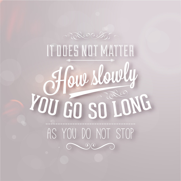 "It does not matter how slowly you go so long as you do not stop" - Διάνυσμα, εικόνα
