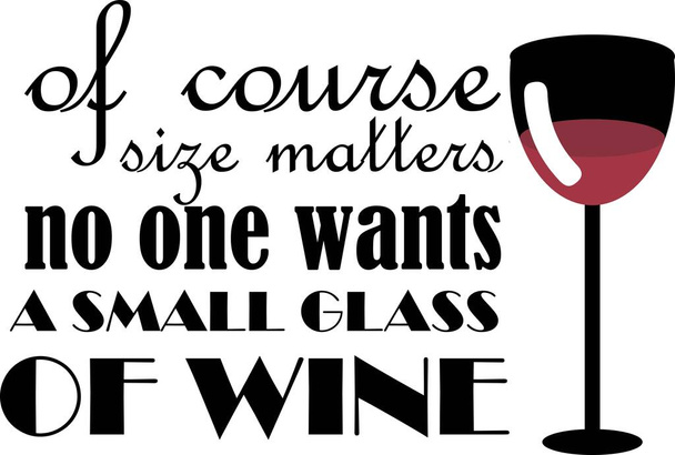 Bien sûr la taille importe personne ne veut un petit verre de vin Illustration vectorielle sur fond blanc - Vecteur, image