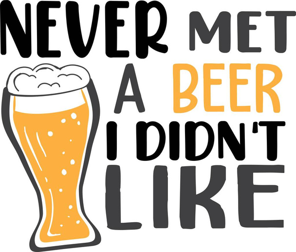 Je n'ai jamais rencontré une bière que je n'aimais pas sur fond blanc. Illustration vectorielle - Vecteur, image