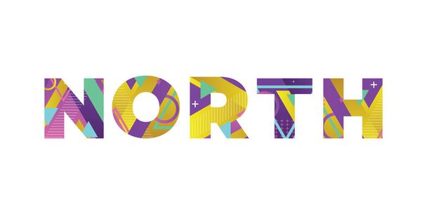 Het woord NORTH concept geschreven in kleurrijke retro vormen en kleuren illustratie. - Vector, afbeelding