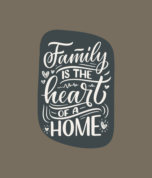 Hand drawn lettering quote in modern calligraphy style about family. Slogan for print and poster design. Vector - Вектор,изображение