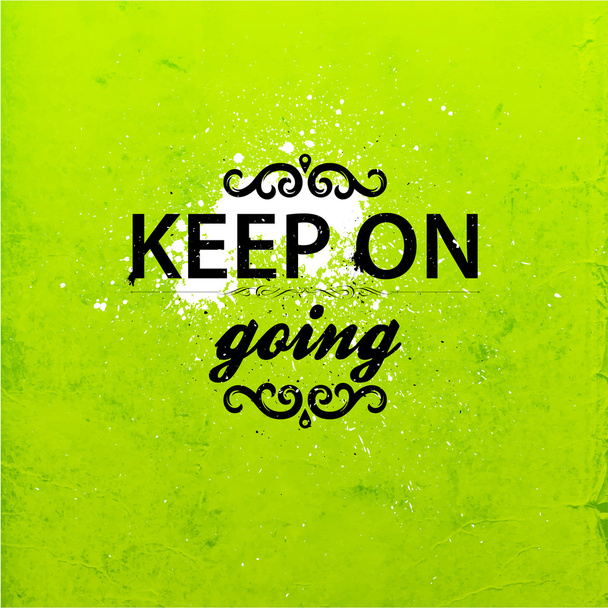 "Keep on going" - Vector, imagen