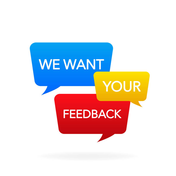 Icon with want your feedback speech for banner design. Your opinion matters symbol. Speech bubble tag. Text message. Business satisfaction support. Vector illustration - Vector, Image