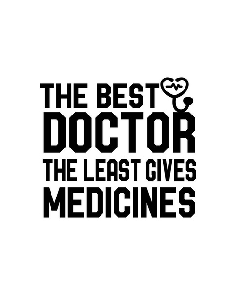 O melhor médico dá menos medicamentos. Desenho de cartaz tipográfico desenhado à mão. Vetor Premium. - Vetor, Imagem
