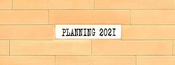 Текст PLANNING 2021 на дерев'яній стіні, бізнес
 - Фото, зображення
