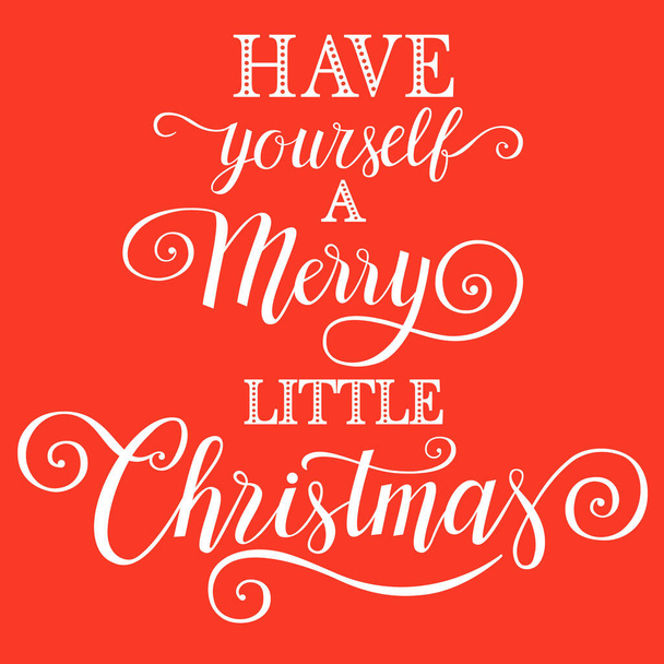 Have yourself a Merry little Christmas, holiday vintage vector lettering, Christmas and new year  illustration, poster, banner, greeting card, invitation, t-shirt print, mug. - Vettoriali, immagini