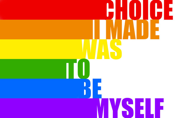 Η επιλογή μου ήταν να είμαι ο εαυτός μου. Σημαία ουράνιου τόξου ΛΟΑΤ. Λεσβία, γκέι, αμφιφυλόφιλη και διαφυλική σημαία. Αποσπάσματα για ΛΟΑΤ - Φωτογραφία, εικόνα