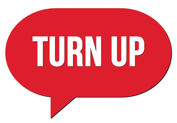 TURN UP text written in a red speech bubble stamp - Photo, Image
