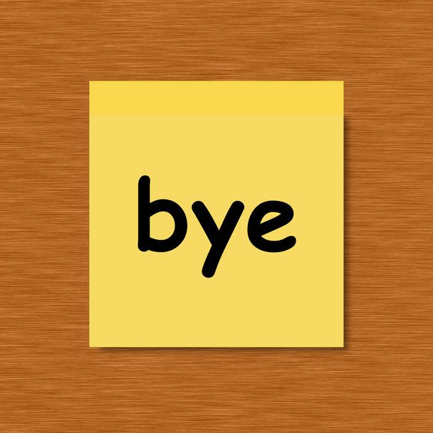 Bye - Plakkerige notitie over houten achtergrond - Foto, afbeelding
