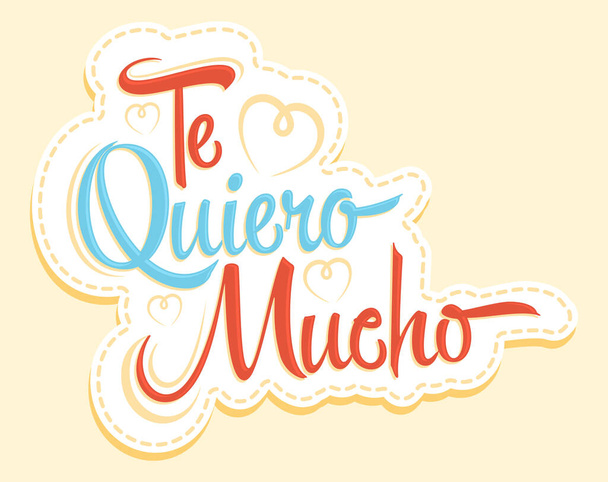 Te Quiero Mucho, Ich liebe dich so sehr. - Vektor, Bild