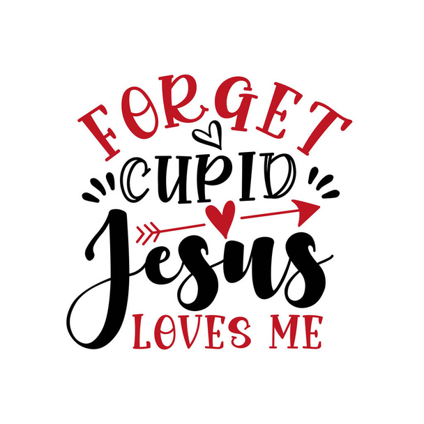 Vergeet Cupido Jesus Loves Me - grappig gezegde voor Valentijnsdag. Handgemaakte kalligrafie vector illustratie. Goed voor T-shirt print, wenskaart, poster, mok en geschenken ontwerp - Vector, afbeelding