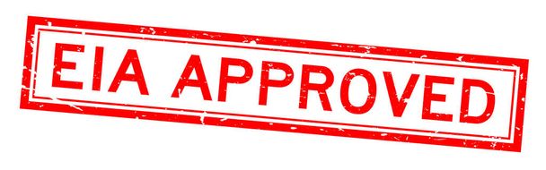 Grunge rojo EIA (Abreviatura de Evaluación de Impacto Ambiental) aprobado palabra sello de goma cuadrada sobre fondo blanco - Vector, Imagen