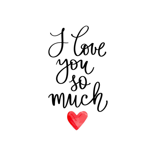 I Love you so much lettering vector quote. Romantic calligraphy phrase for Valentines day cards, family poster, wedding decoration. - Вектор,изображение