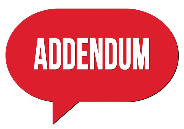 Κείμενο ADDENDUM γραμμένο σε κόκκινη σφραγίδα φυσαλίδων ομιλίας - Φωτογραφία, εικόνα