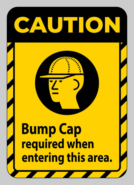 Óvatossági jelzőtábla Bump Cap szükséges belépéskor ezen a területen - Vektor, kép