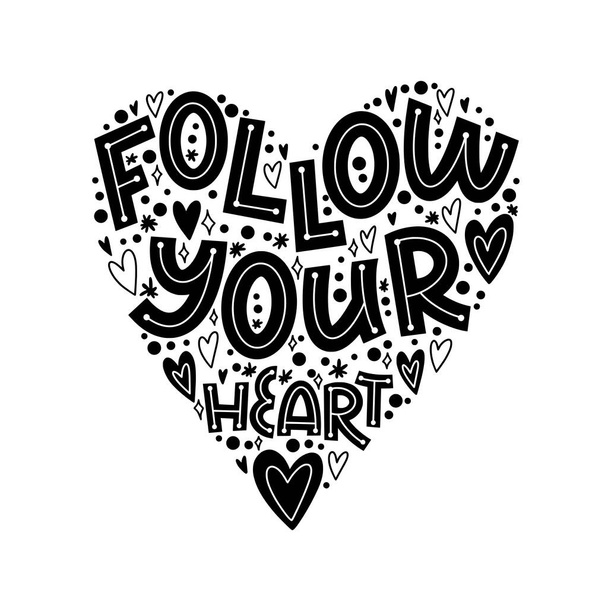 Vector lettering follow your heart. Valentines Day. Black and white - Vecteur, image
