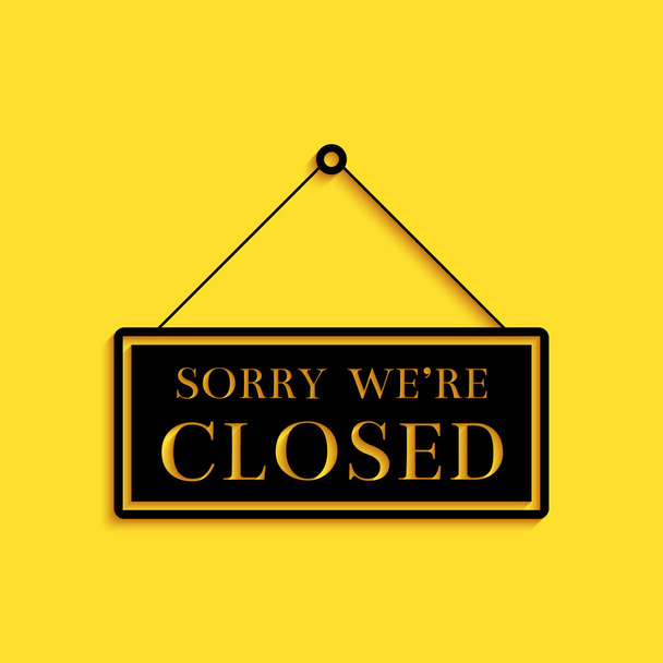 Black Hanging sign with text Sorry we 're closed icon isolated on yellow background. Длинный стиль тени. Вектор. - Вектор,изображение