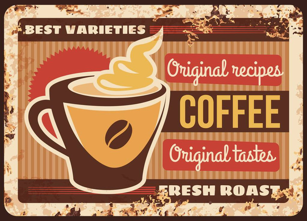 Coffee metal plate rusty, coffeehouse menu poster, vector retro. Coffee shop or cafe hot cup of espresso, cappuccino or americano drink of coffee beans, grunge advertising metal plate with rust - Vector, Image