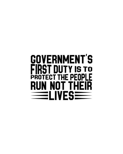 El primer deber del gobierno es proteger a la gente no correr sus vidas.Diseño de póster tipográfico dibujado a mano. Vector Premium. - Vector, imagen