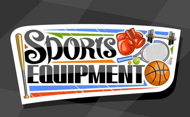 Vektor logó Sport berendezések, fehér díszítő tábla sport áruk áruház színes illusztrációk számos különböző játék tartozékok, egyedi ecset betű szavak sport felszerelés. - Vektor, kép