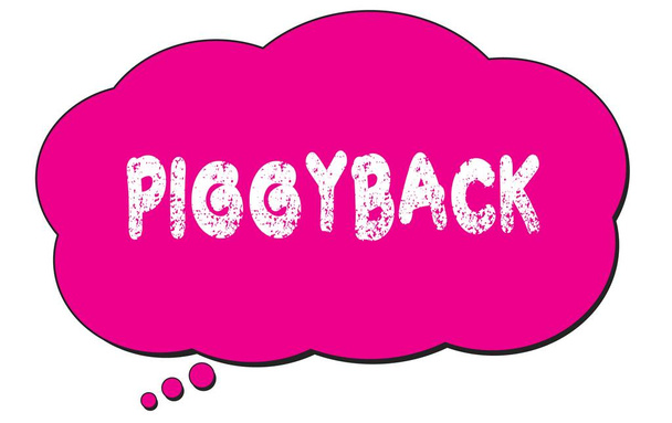 PIGGYBACK text written on a pink thought cloud bubble. - Photo, Image