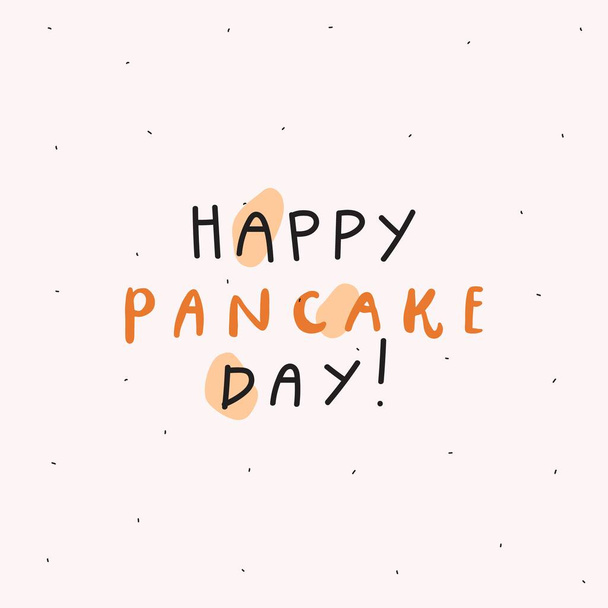 Citation manuscrite de style lettrage vectoriel : Happy pancake day - Vecteur, image