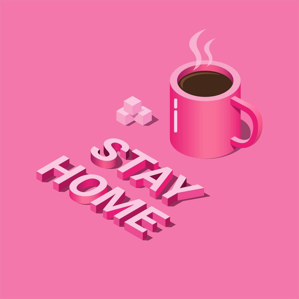 Μείνετε στο σπίτι με καφέ σε ισομετρική διανυσματική απεικόνιση, αυτο καραντίνα στο σπίτι απομονώνονται σε ροζ φόντο - Διάνυσμα, εικόνα