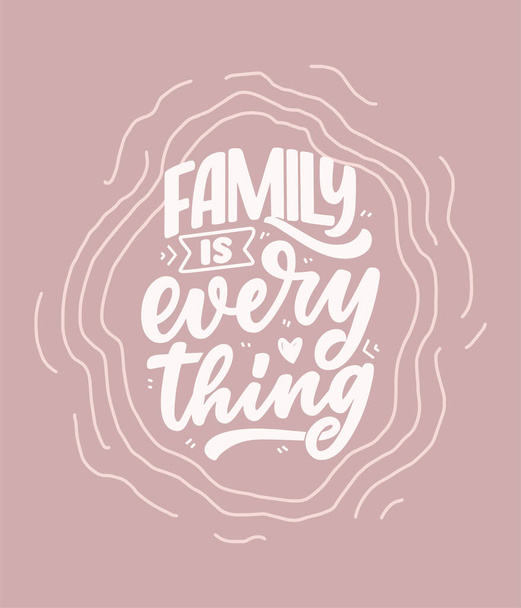 Hand drawn lettering quote in modern calligraphy style about family. Slogan for print and poster design. Vector illustration - Vector, imagen