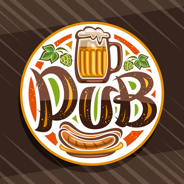 Διάνυσμα λογότυπο για Beer Pub, λευκό διακοσμητικό ρετρό πινακίδα με απεικόνιση της πλήρους κούπα μπύρα με αφρό, φύλλα λυκίσκου, μοναδικά γράμματα βούρτσα για τη λέξη παμπ και λουκάνικα σχάρα στο πιάτο σε καφέ φόντο. - Διάνυσμα, εικόνα