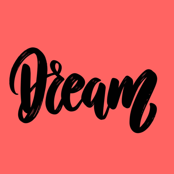 Dream. Lettering phrase for postcard, banner, flyer. Vector illustration - Vektor, obrázek