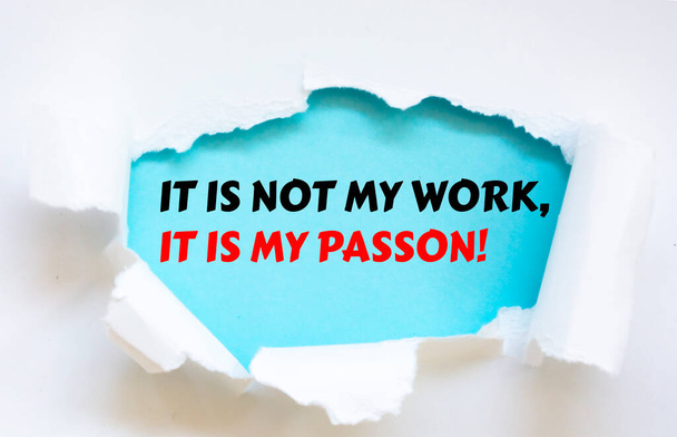 It is not my work, it is my passion word written under torn paper. - Photo, Image