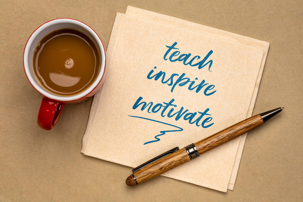 teach, inspire, motivate - inspirational handwriting on a napkin with a cup of coffee, business, education and personal development concept - Foto, immagini