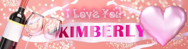 Kocham cię Kimberly - ślub, Walentynki lub po prostu powiedzieć kocham cię karta uroczystości, radosny, szczęśliwy styl party z brokatem, wino i duży różowy balon serca, Ilustracja 3D - Zdjęcie, obraz