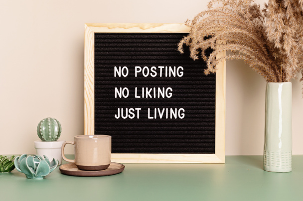 No posting, no liking, just living motivational quote on the letter board. Inspiration text for digital detox - Photo, Image