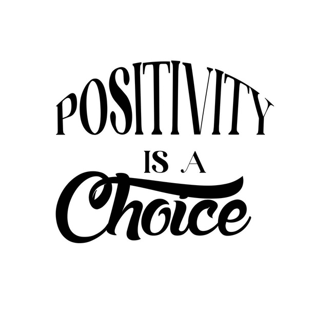 Positive Quote design - Positivity is a choice - Vector, Image