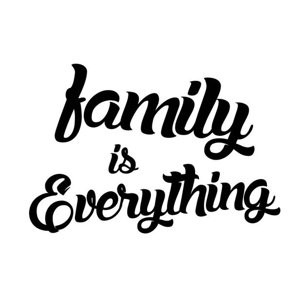 Positive Quote design - Family is everything - Vektor, Bild