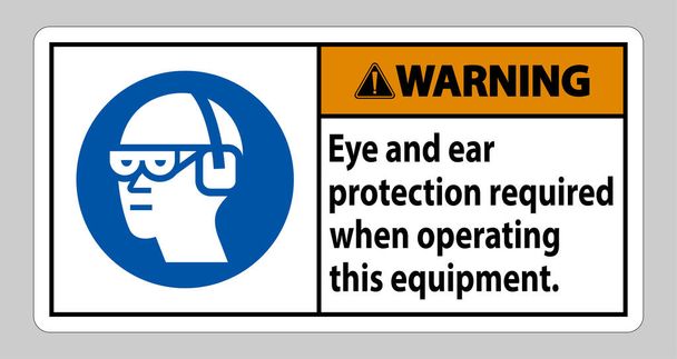 Warning Sign Eye And Ear Protection Required When Operating This Equipment - Vector, Image