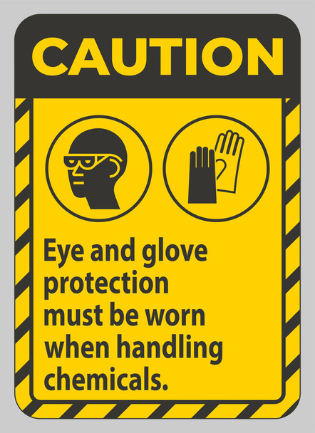Προσοχή σημάδι μάτι και την προστασία γάντι πρέπει να φοράτε κατά το χειρισμό των χημικών ουσιών - Διάνυσμα, εικόνα