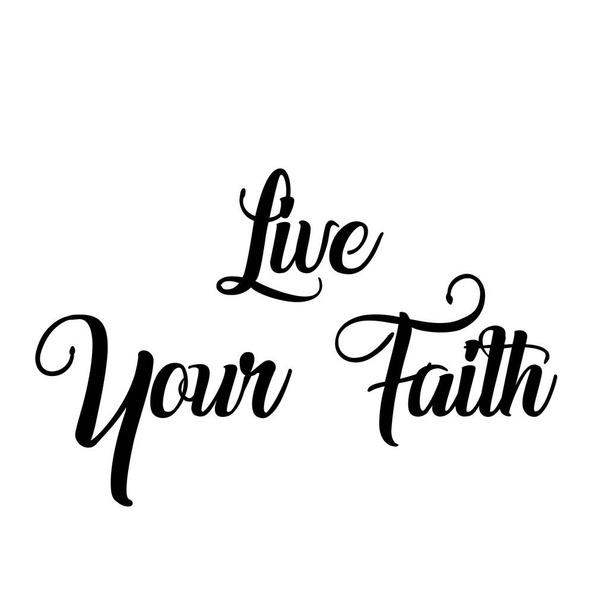 Vivez votre foi, foi chrétienne, typographie pour imprimer ou utiliser comme affiche, carte, flyer ou T-shirt - Vecteur, image