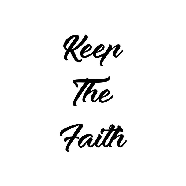 Tartsa meg a hitet, keresztény hit, tipográfia nyomtatásra vagy használatra plakát, kártya, szórólap vagy póló - Vektor, kép