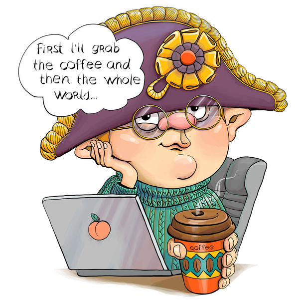 Εικονογράφηση διάνυσμα ενός αστείου άνδρα σε ένα καπέλο Ναπολέων και φορητό υπολογιστή. Κάτω από τον τίτλο θα πάρω καφέ πρώτα, και μετά όλος ο κόσμος. - Διάνυσμα, εικόνα