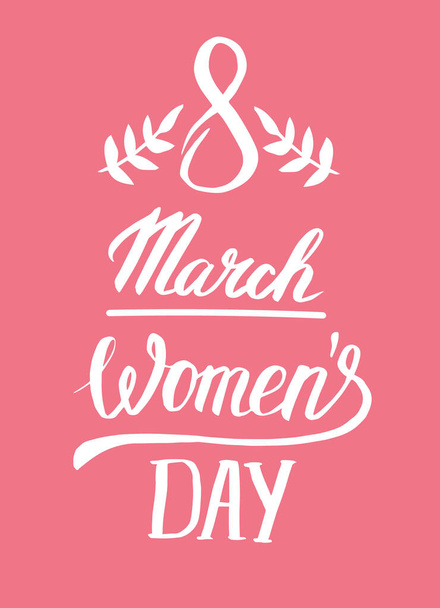 8 March Women s Day lettering greeting card template. Background template for International Women Day with. Vector illustration. - Vector, Image